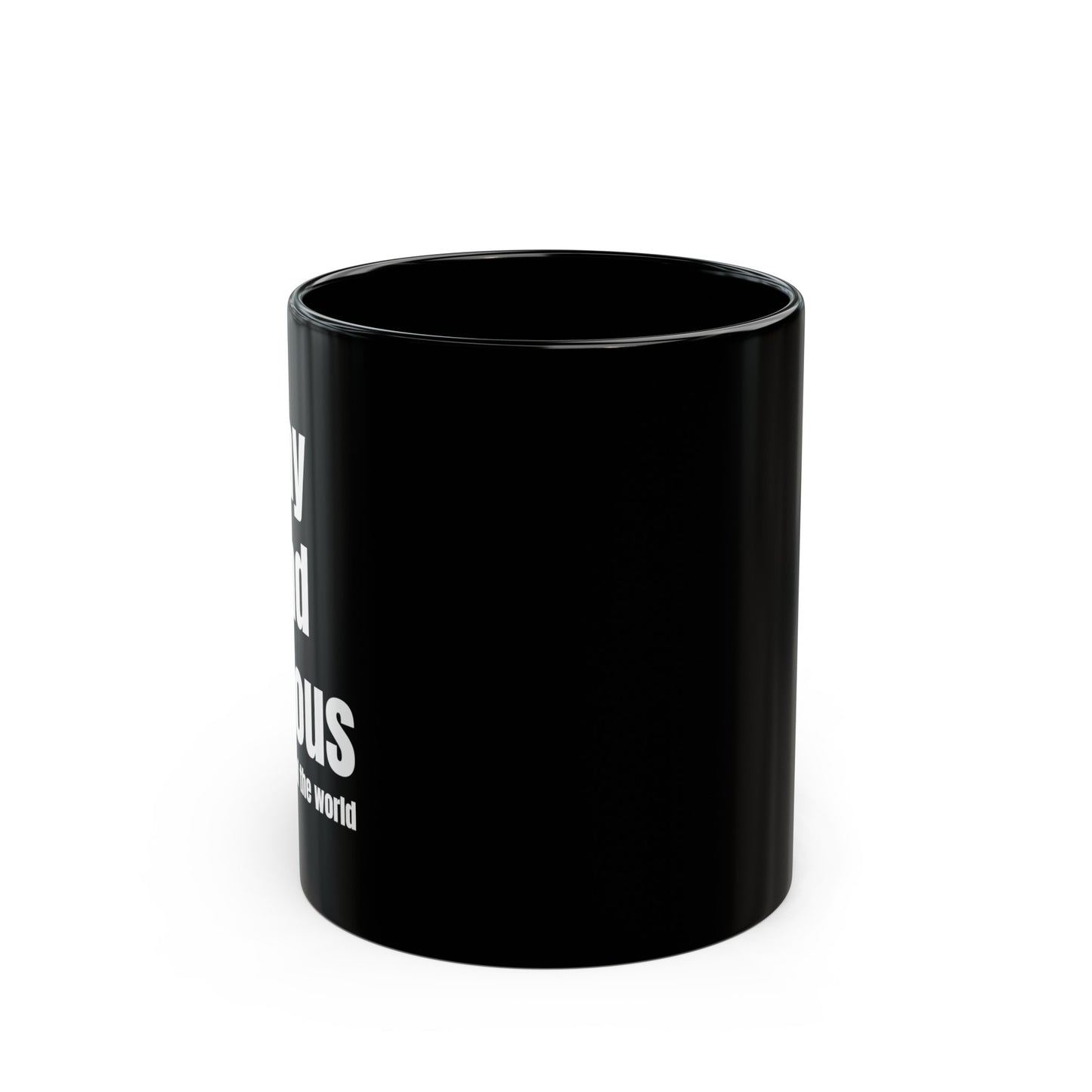 gay and famous at the end of the world black ceramic coffee mug
