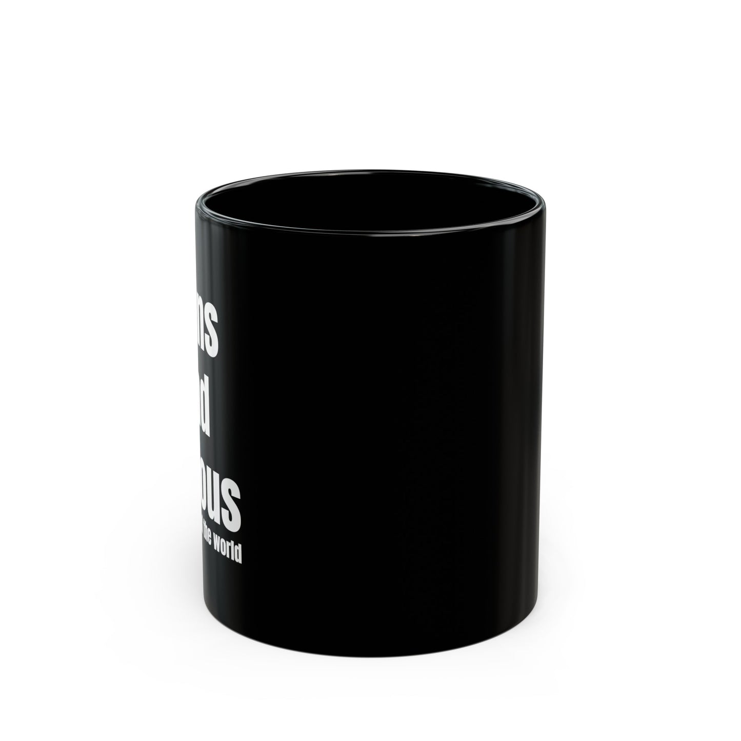 "Trans and Famous at the end of the world" coffee mug in black porcelain
