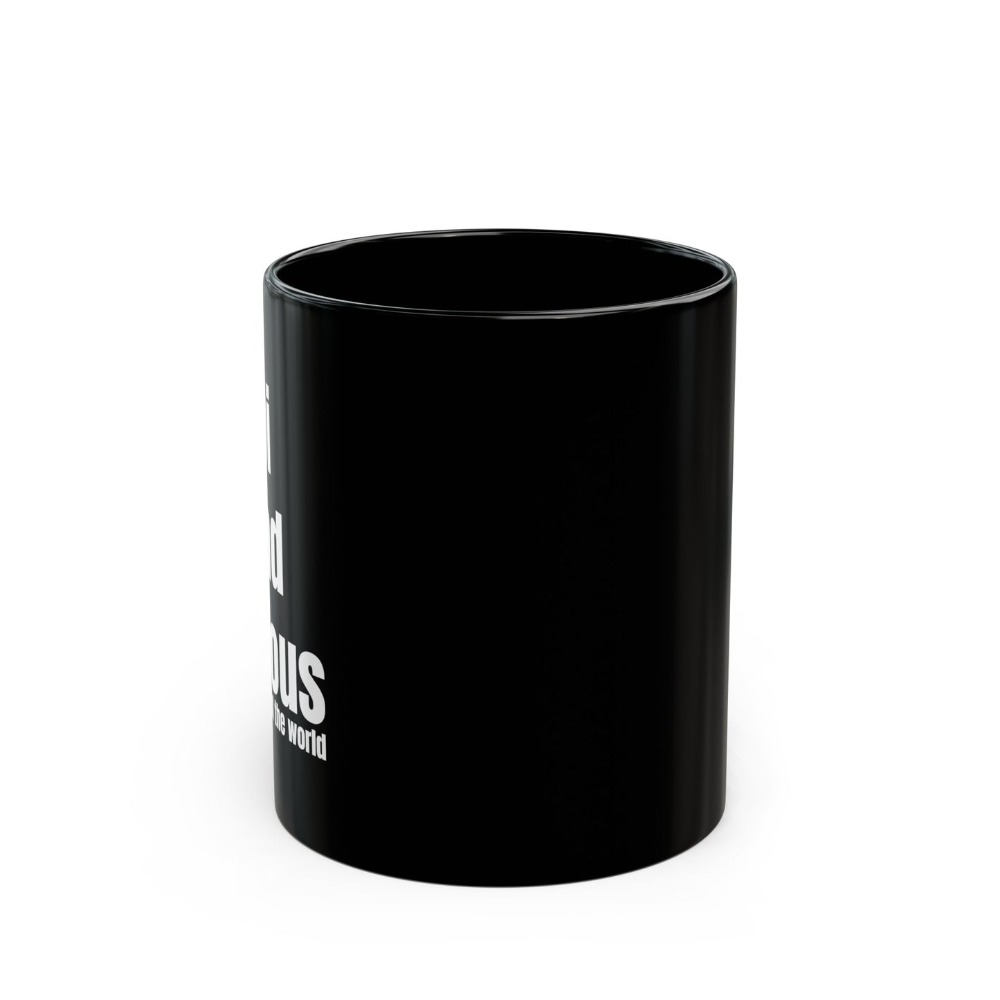 Bi and famous at the end of the world written on a black ceramic coffee mug