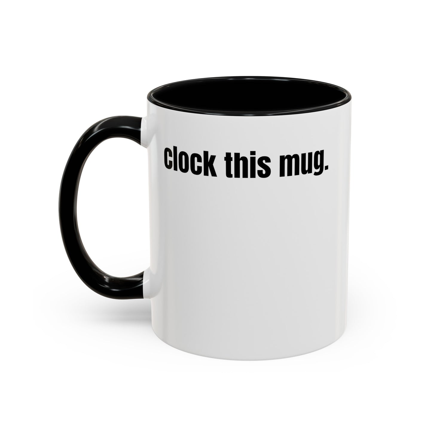 "clock this mug" white ceramic mug with black handle
