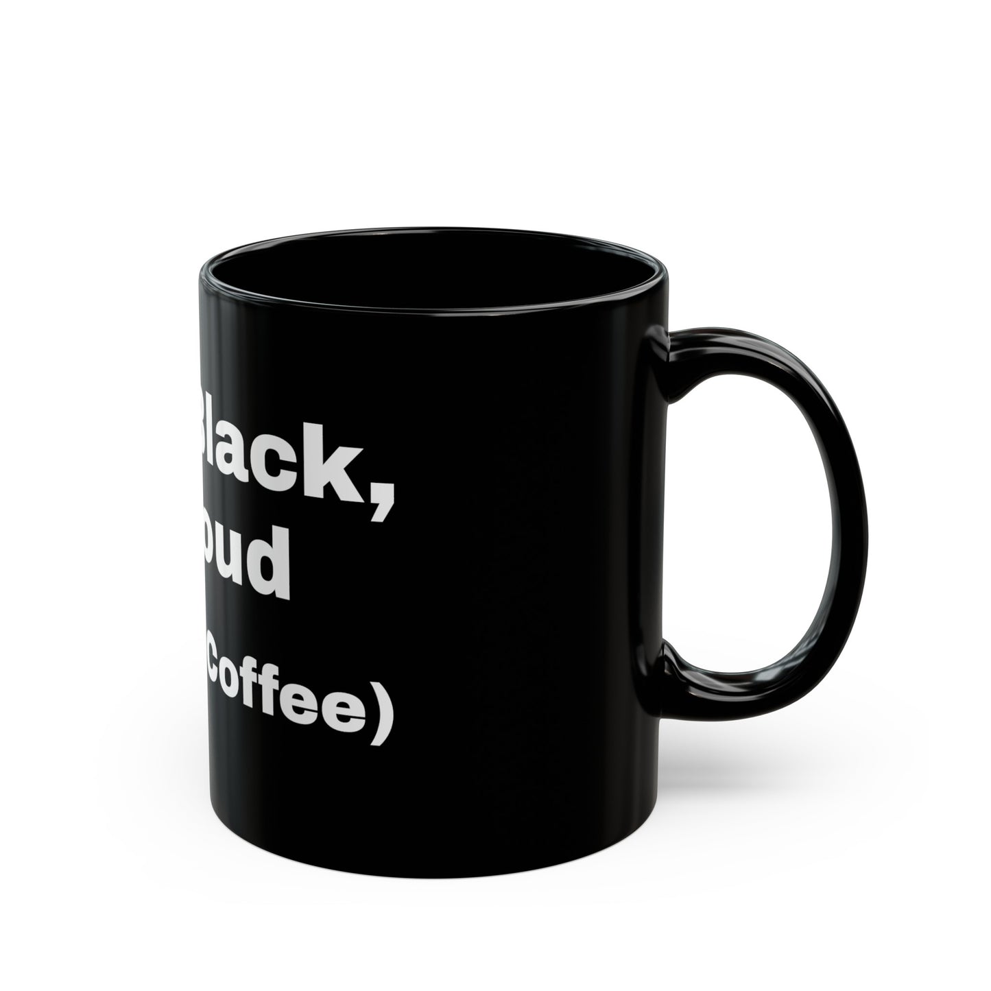 Bold, Black & Proud (Like my coffee) coffee mug