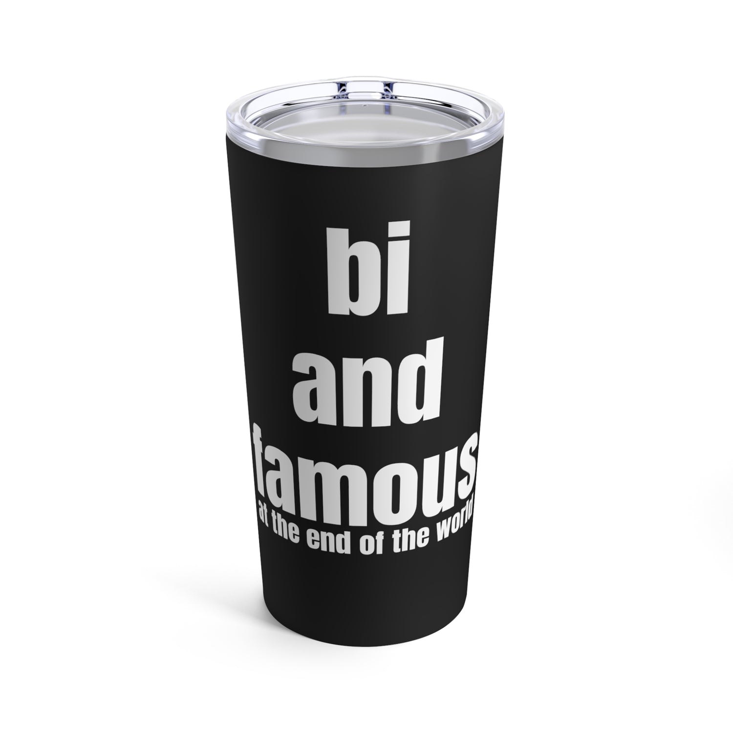 bi and famous at the end of the world black tumbler coffee mug