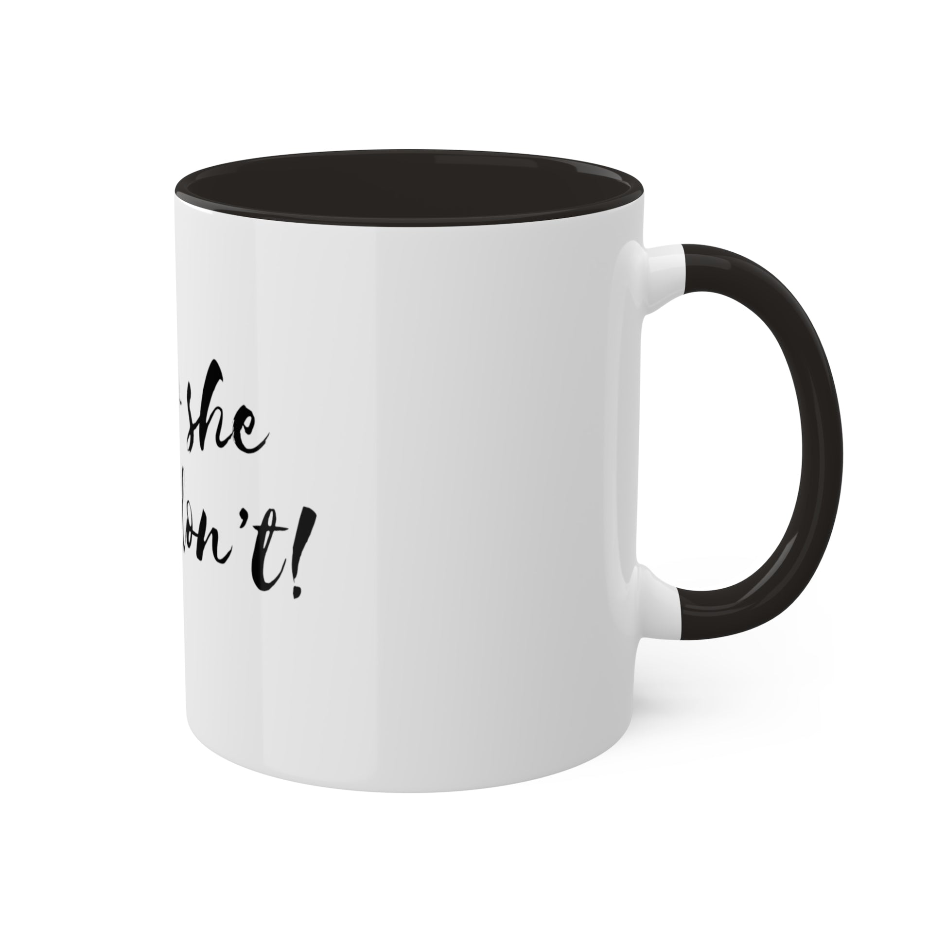 "oh no she betta don't" coffee mug in white