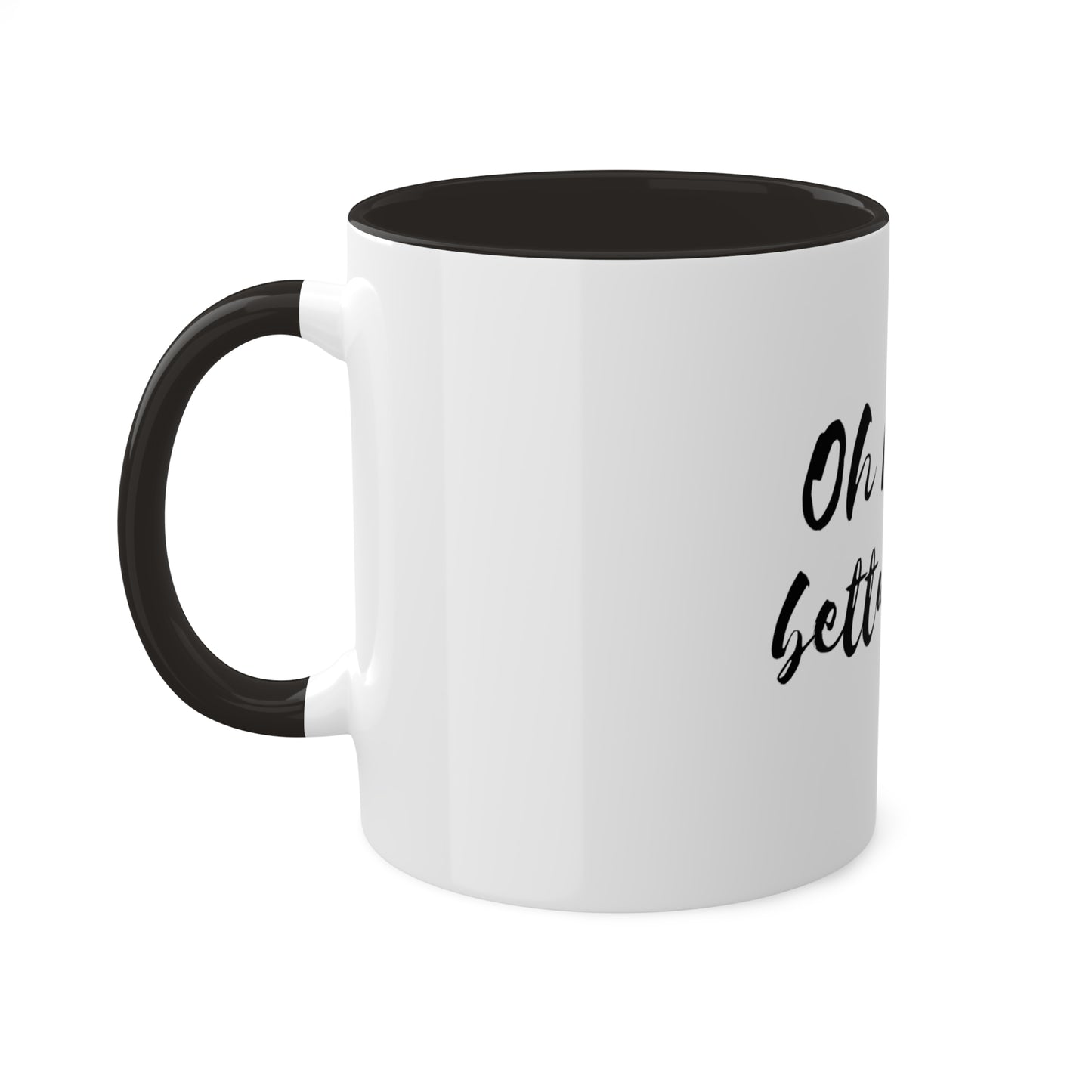 "oh no she betta don't" coffee mug in white