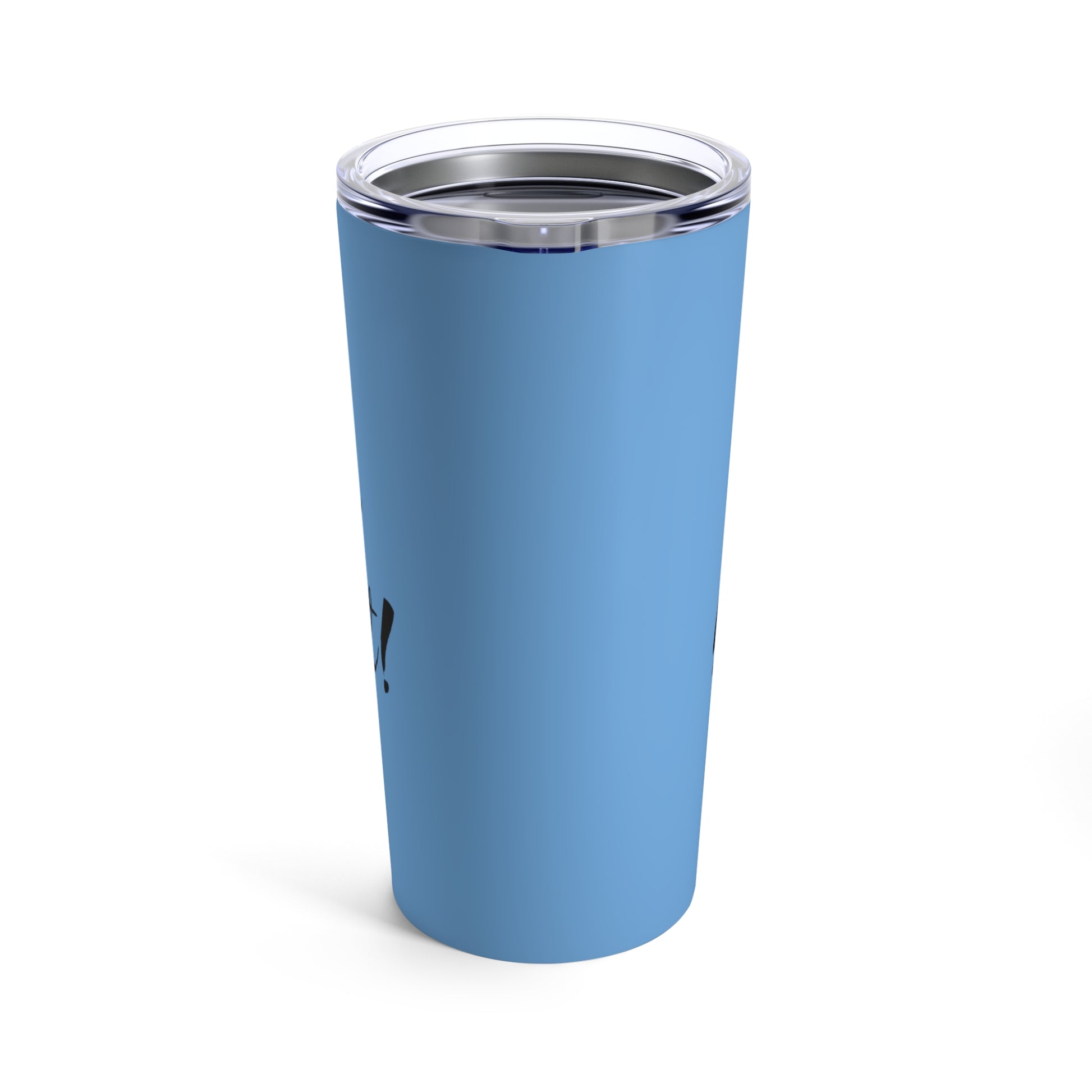 "Oh no she betta don't" tumbler in blue with black text