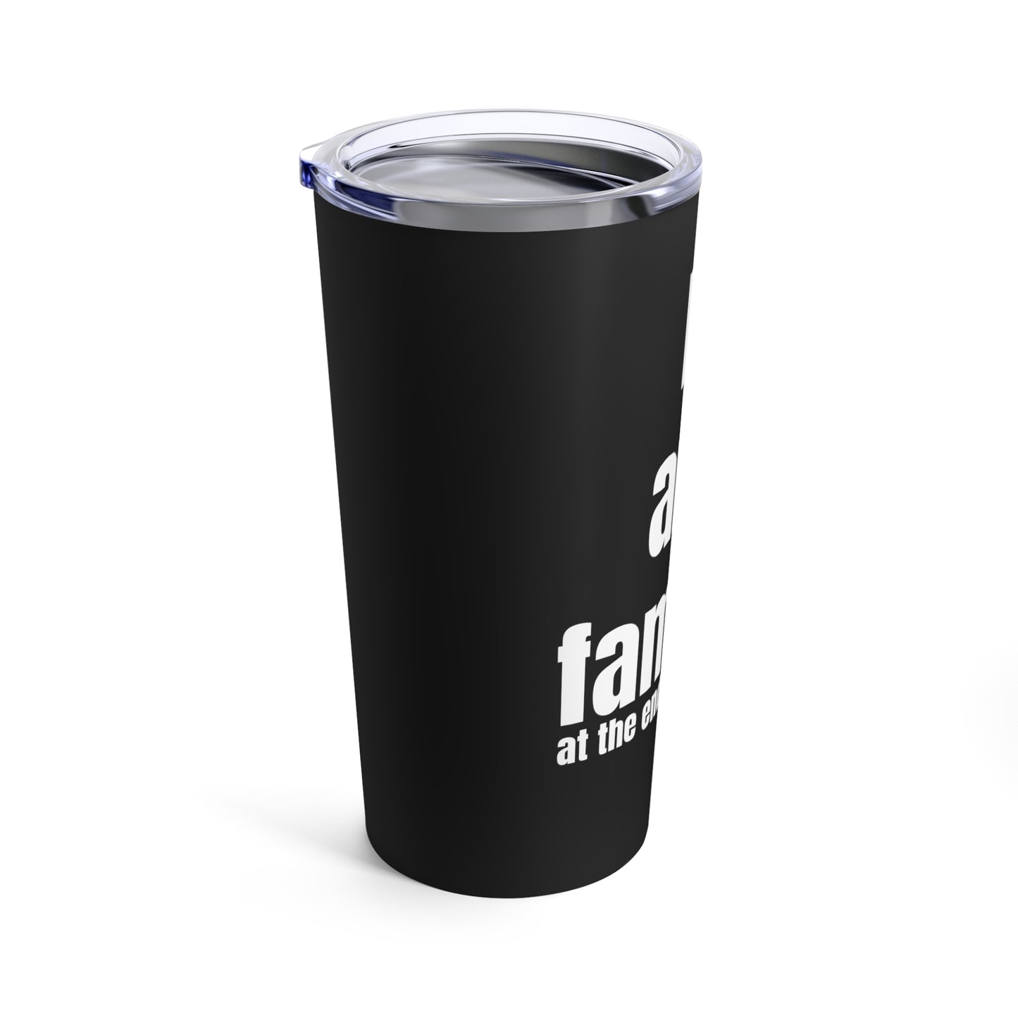 Bi and Famous at the end of the world Tumbler in black and white