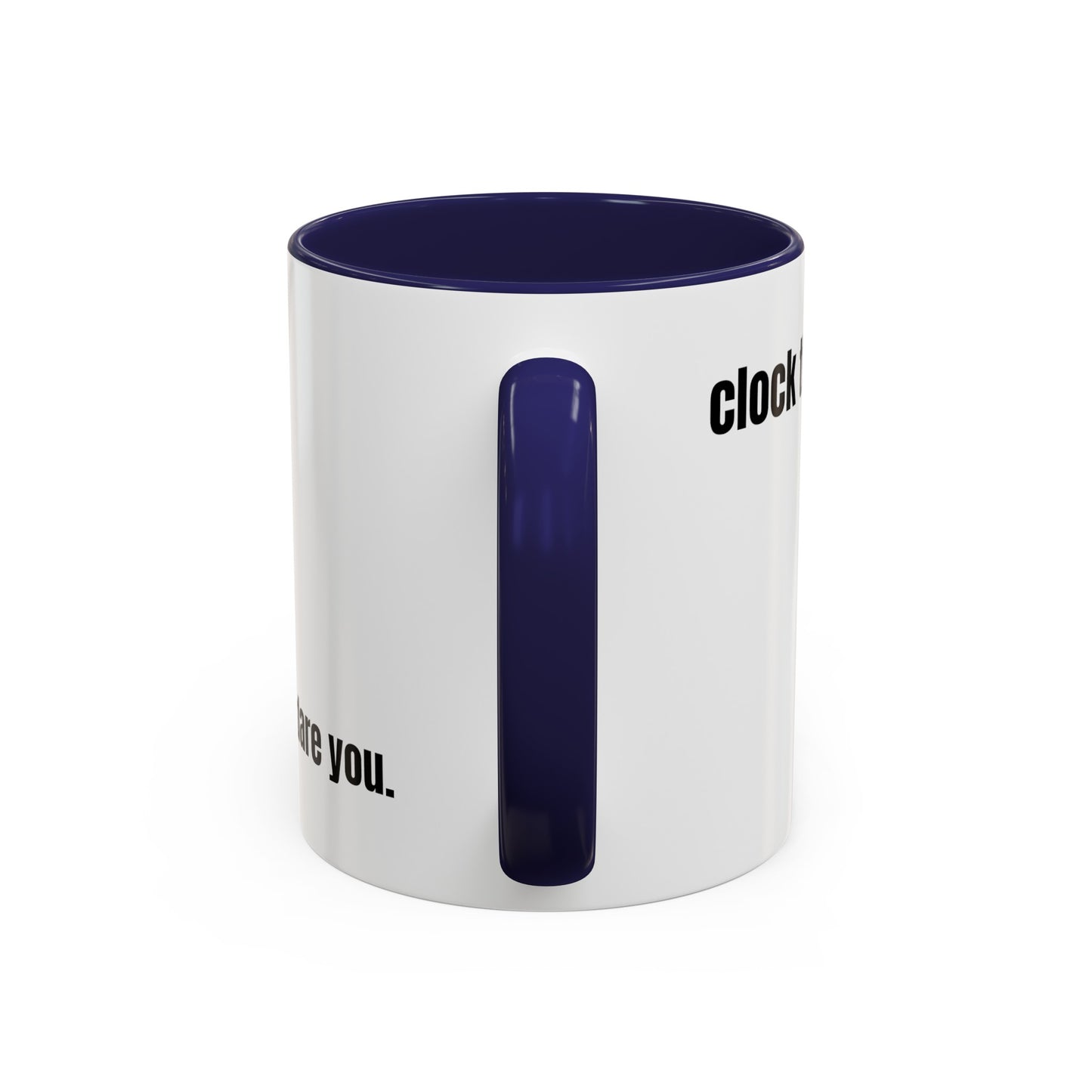 "clock this mug" white ceramic mug with navy handle