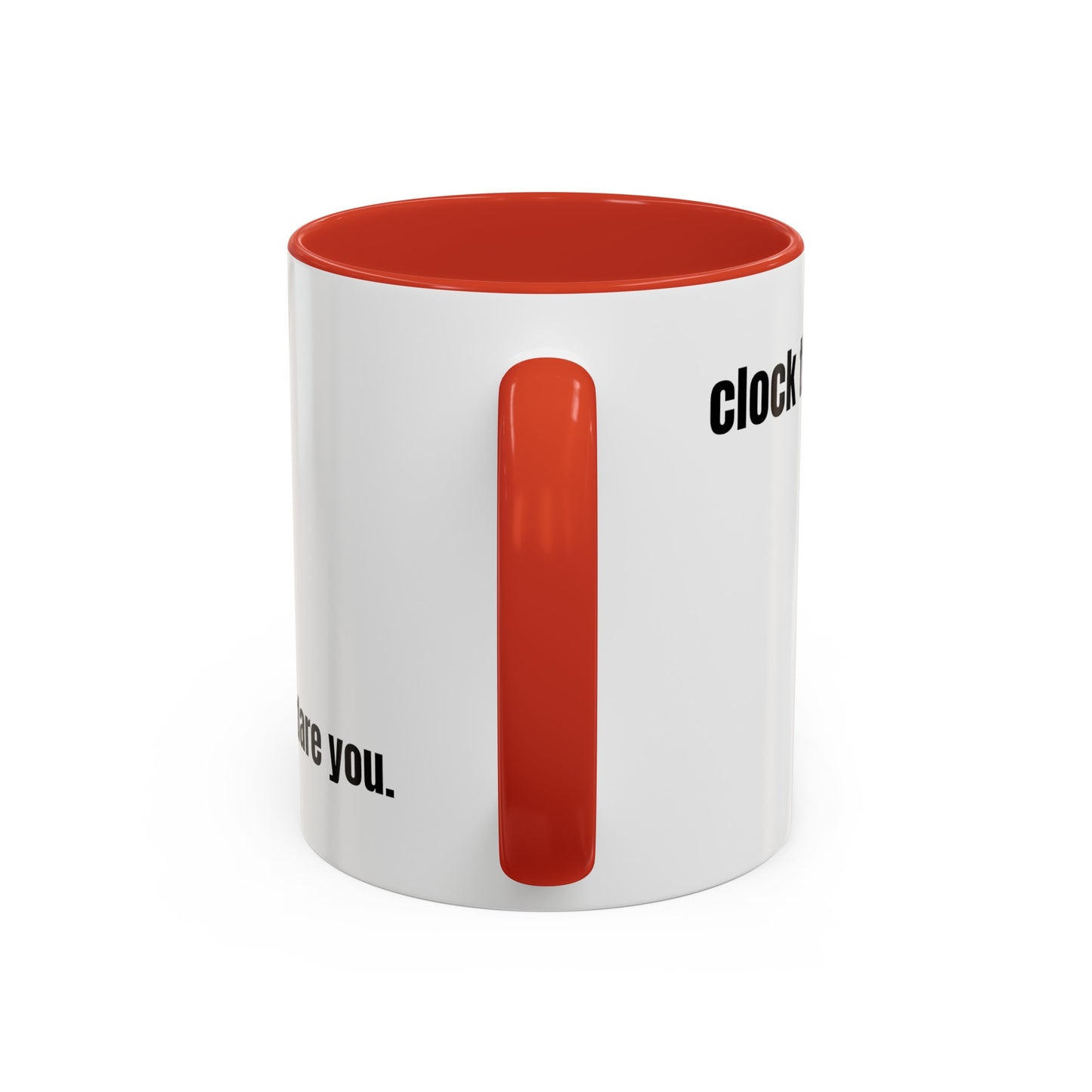 "clock this mug" white ceramic mug with red handle